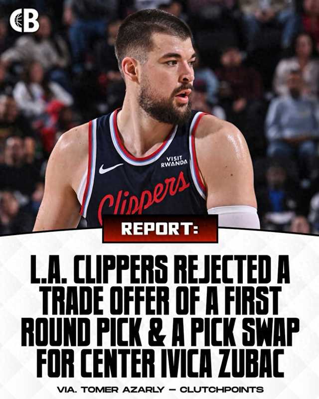 保罗被裁倒计时？快船兜售两人有意3后卫：祖巴茨要价多个首轮签